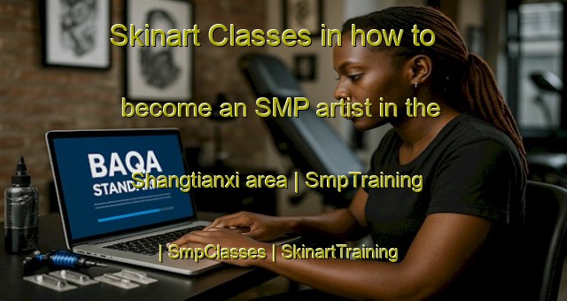 Skinart Classes in how to become an SMP artist in the Shangtianxi area | SmpTraining | SmpClasses | SkinartTraining-China
